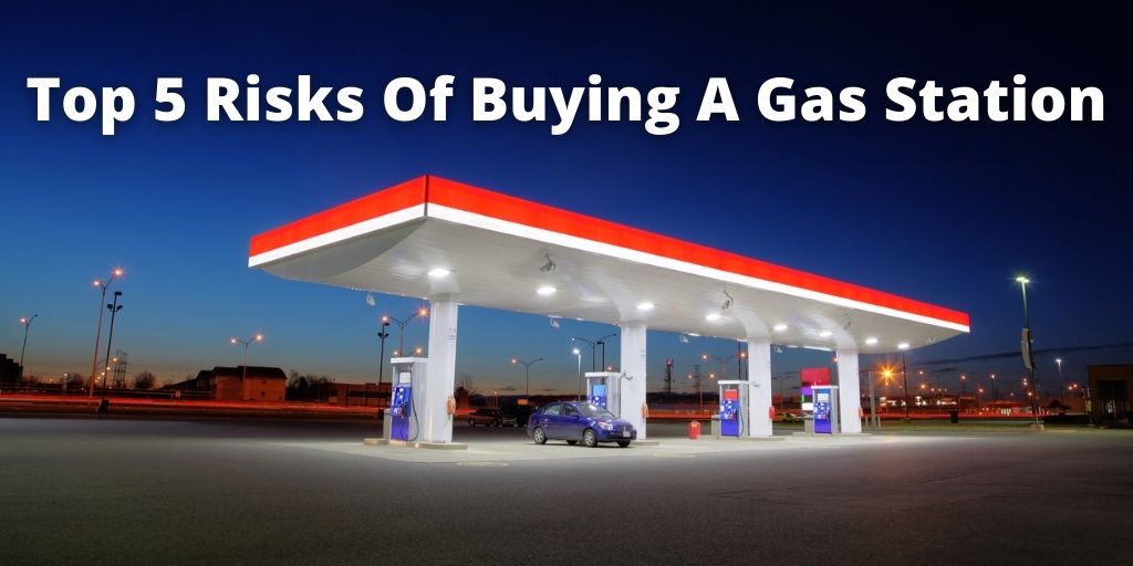 How To Buy Gas Station Businesses: Top Five Risks For Buyers | BizBen.com